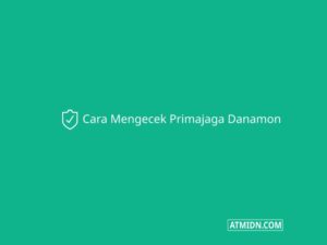 Cara Mengecek Primajaga Danamon