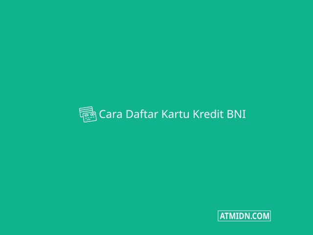 Cara Daftar Kartu Kredit BNI