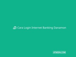 Cara Login Internet Banking Danamon