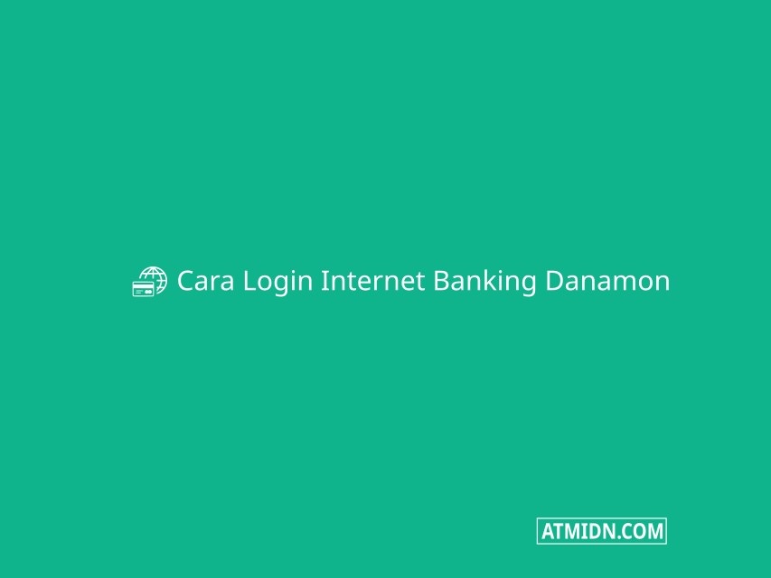 Cara Login Internet Banking Danamon