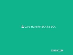 Cara Transfer BCA Ke BCA Paling Lengkap