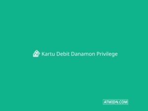 Kartu Debit Danamon Privilege