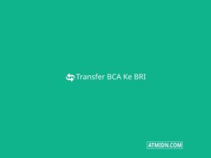 Transfer BCA Ke BRI