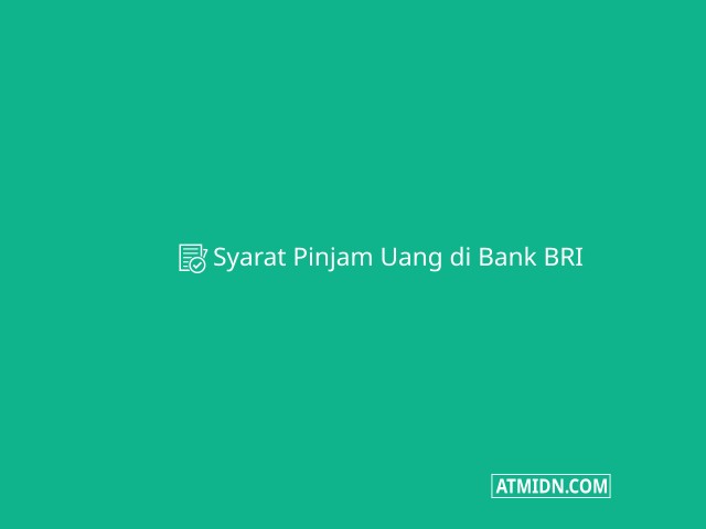 Syarat Pinjam Uang di Bank BRI